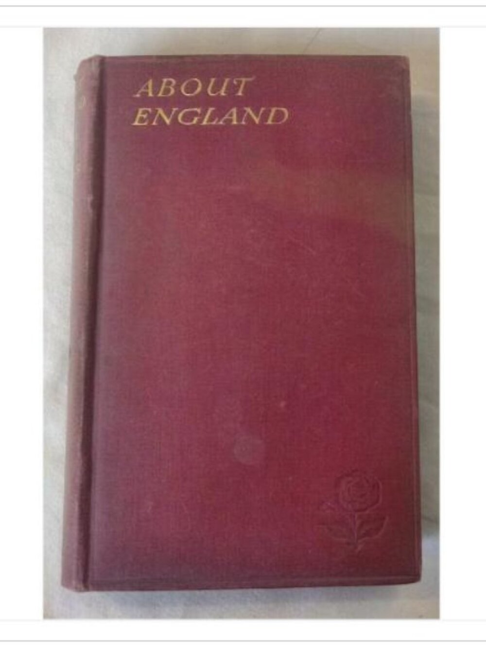About England Travel History J.M. Dent & Sons 1927 HC